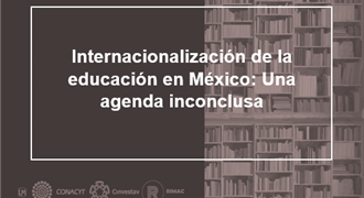 Internacionalización de la educación en México Una agenda inconclusa
